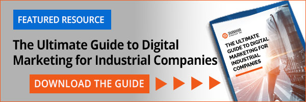 The Ultimate Guide to Digital Marketing for Industrial Companies
